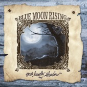 Blue Moon Rising - Where There's a Road