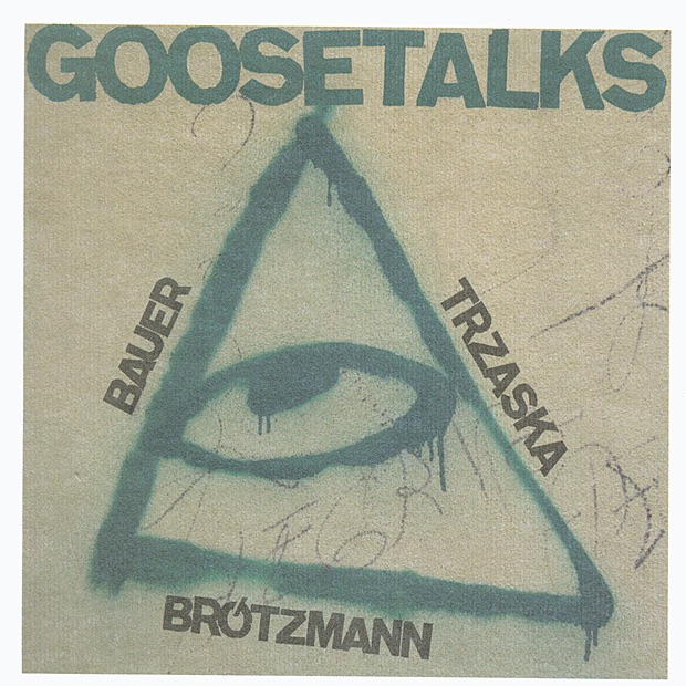 Обложка альбома «Goosetalks» — Peter Brötzmann, Mikolaj Trzaska & Johannes Bauer