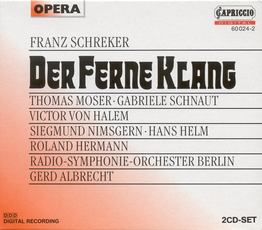 Обложка альбома «Schreker, F.: Ferne Klang (Der) [Opera]» — Claudio Otelli, Thomas Moser, Gabrielle Schnaut, Siegmund Nimsgern, Julia Juon, Robert Worle, Gerd Albrecht, Rundfunk-Sinfonieorchester Berlin, Marcia Bellamy, Roland Hermann, Peter Haage, Gidon Saks, Gudrun Sieber, RIAS Kammerchor, Victor van Halem, Hans Helm, Berlin Radio Choir, Johannes Werner Prein, Barbara Hahn, Gertrud Ottenthal, Rolf Appel & Barbara Scherler