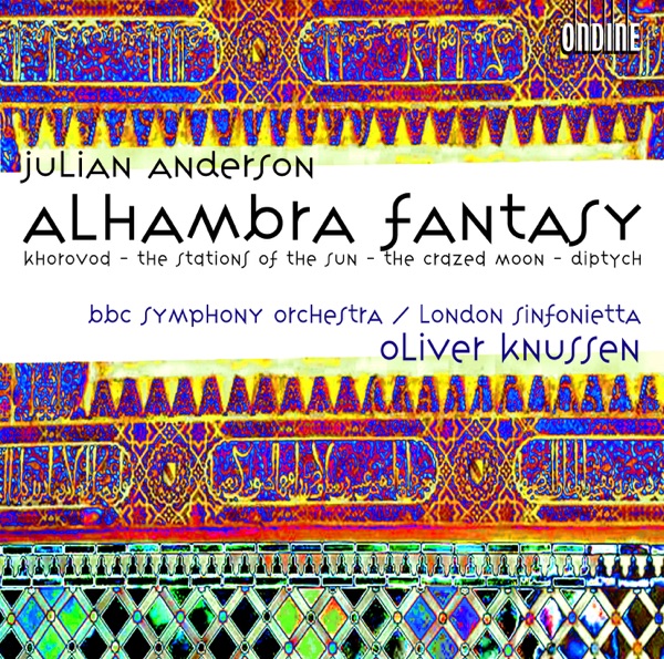 Anderson, J: Alhambra Fantasy, Khorovod, The Stations of the Sun