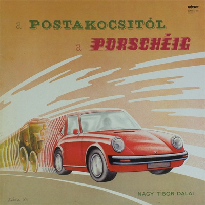 A Postakocsitól a Porschéig