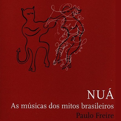 Nuá - Songs for the Traditional Brazilian Myths / Musicas Para Os Mitos Brasileiros
