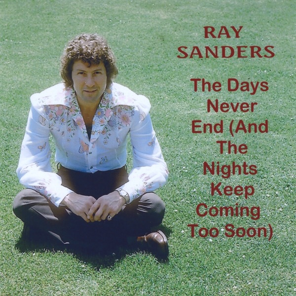 The Days Never End (And the Nights Keep Coming Too Soon) - Single
