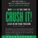 Gary Vaynerchuk - Crush It!: Why NOW Is the Time to Cash In on Your Passion (Unabridged)