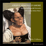 Strana Armonia D'Amore (17th Century Italian Music) - Ensemble l'Albera