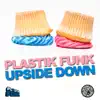Plastik Funk - Upside Down (Alex Kenji Remix)