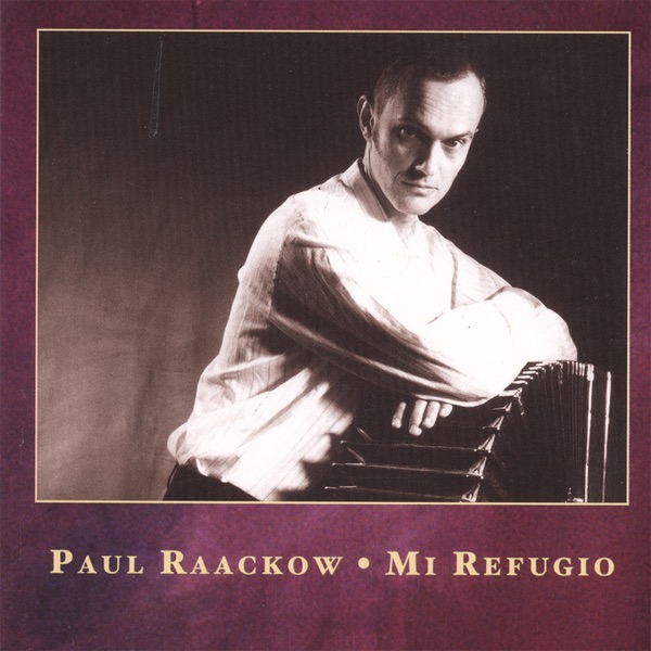 Raackow, Paul – Mi Refugio. Tango's Fo... CD viršelis