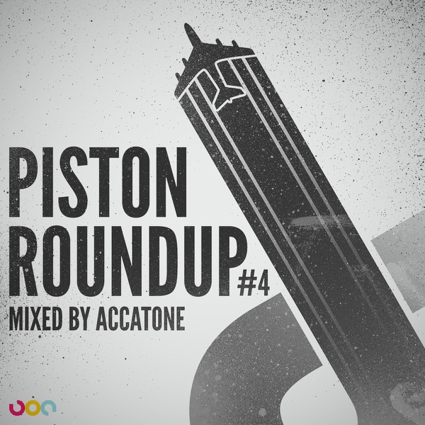Piston Roundup - Mixed By Accatone, Vol. 4