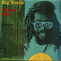 Natty Universal Dread (Hotter Fire - 1975-1979) - Big Youth
