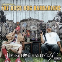 Boss Hog Barbarians: Every Hog Has Its Day - J-Zone & Celph Titled