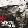 Seven and The Sun
