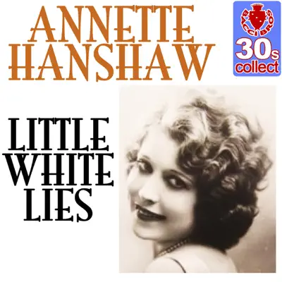 Little White Lies (Remastered) - Single - Annette Hanshaw