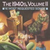 16 Most Requested Songs: The 1940's, Vol. 2