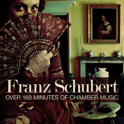 Schubert: Chamber Music