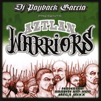 Aztlan warriors - DJ Payback Garcia
