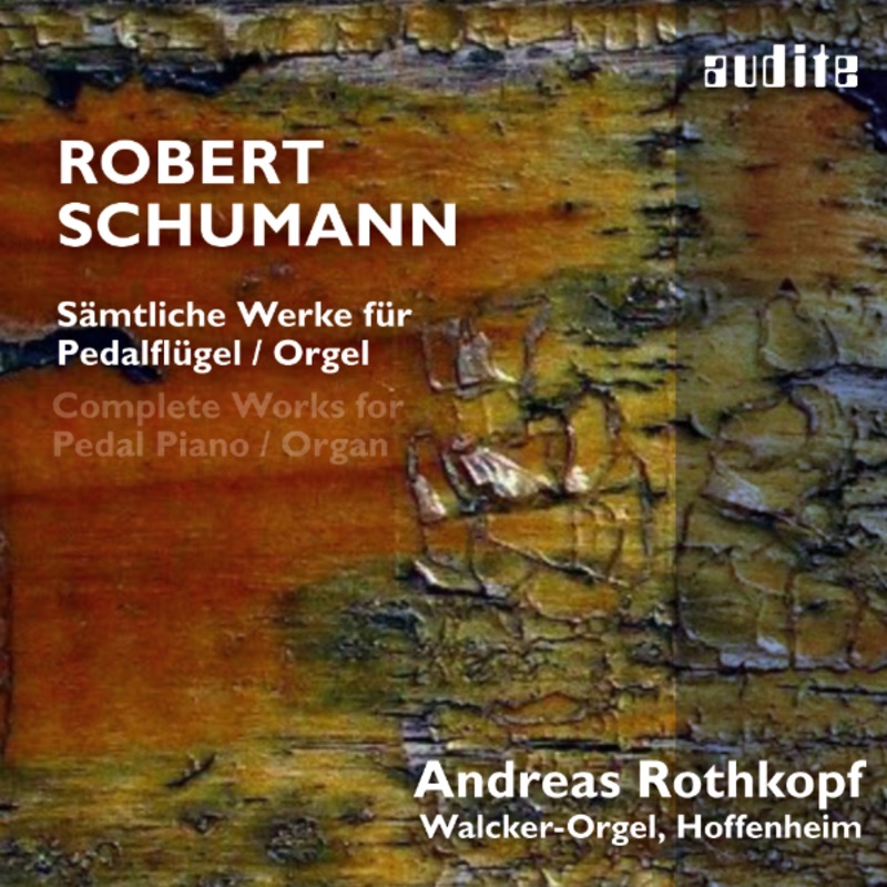 Обложка альбома «Robert Schumann: Complete Works for Pedal Piano/Organ , Andreas Rothkopf On the Historic Walcker Organ in Hoffenheim (Skizzen, Op. 58, Studien, Op. 56, Sechs Fugen über den Namen BACH, Op. 60)» — Andreas Rothkopf