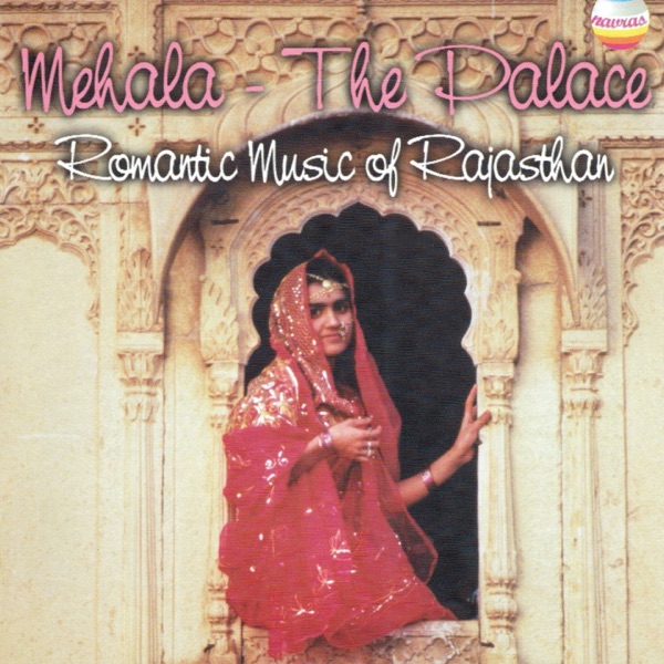 Mehala The Palace: Romantic Music of Rajasthan, Vol. 3