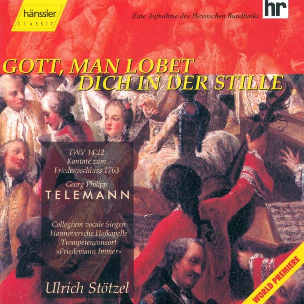 Обложка альбома «Telemann, G.P.: Gott, Man Lobet Dich In Der Stille» — Max Ciolek, Raimund Nolte, Achim Ruck, Siegen Collegium Vocale, Hannoversche Hofkapelle, Ulrich Stotzel, Friedemann Immer Trumpet Consort, Konstanze Maxsein & Dagmar Linde