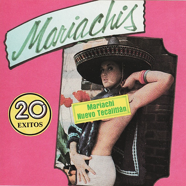 Mariachi Nuevo Tecalitlán: 20 Éxitos
