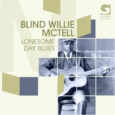 Lonesome Day Blues - Blind Willie McTell Lonesome Day Blues - Blind Willie McTell