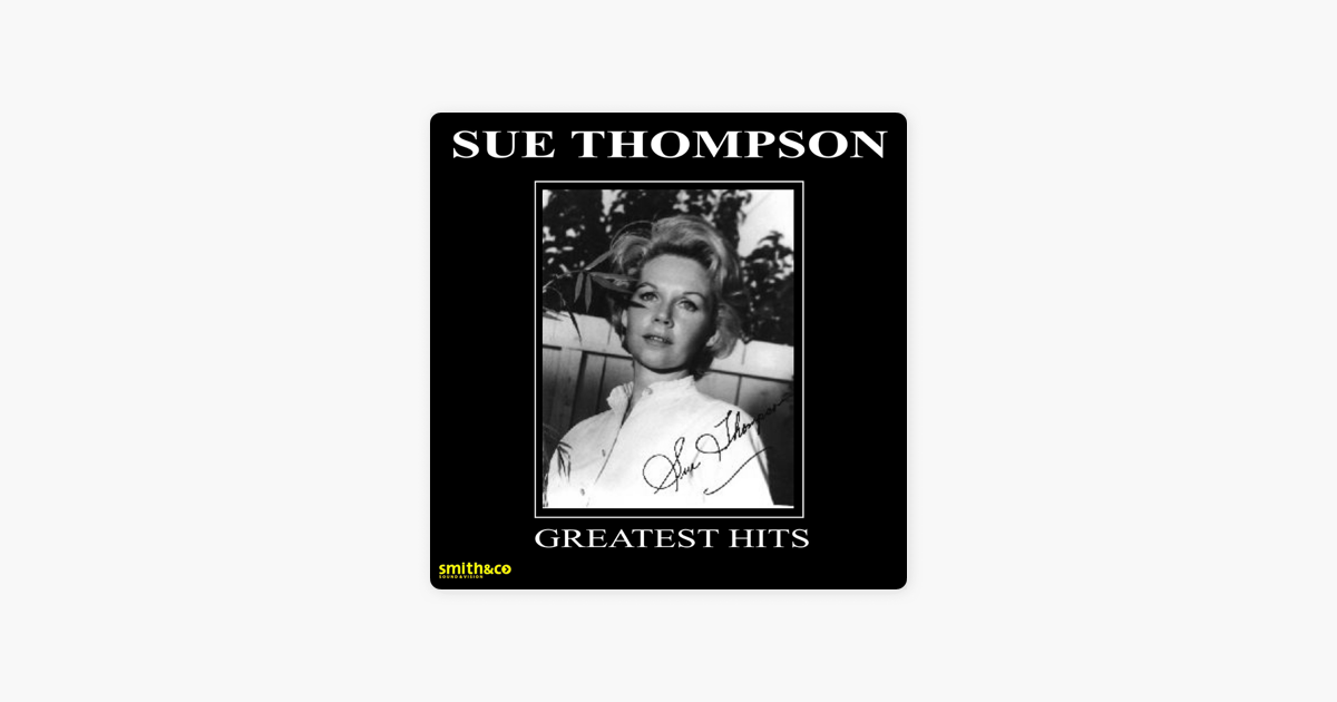 ‎Greatest Hits by Sue Thompson on Apple Music