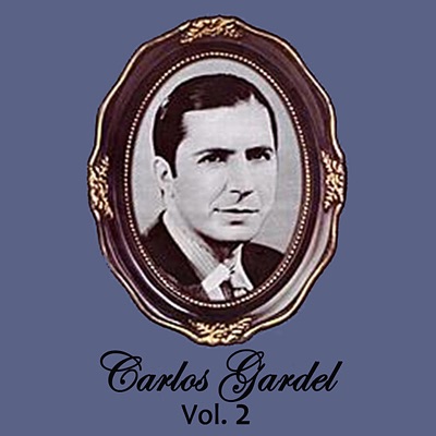 Carlos Gardel Volume 2 - Carlos Gardel