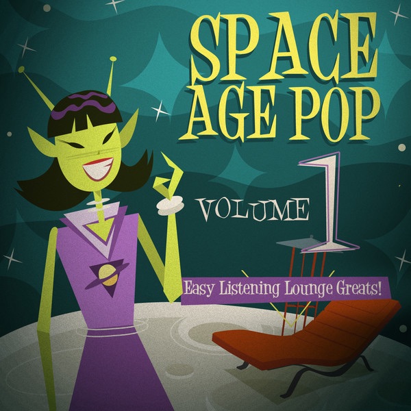 Space Age Pop: Easy Listening Lounge Greats, Vol. 1