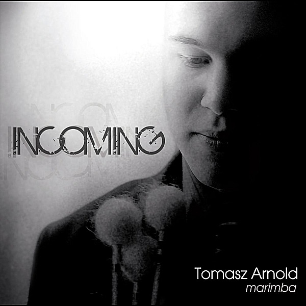 Обложка альбома «Incoming» — Tomasz Arnold