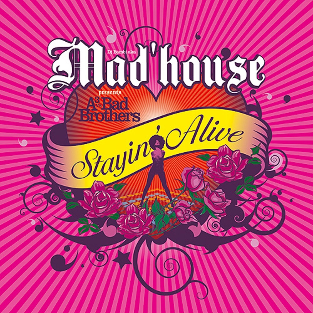 Обложка альбома «Stayin' Alive - Single» — Mad'House, A3 & Bad Brothers