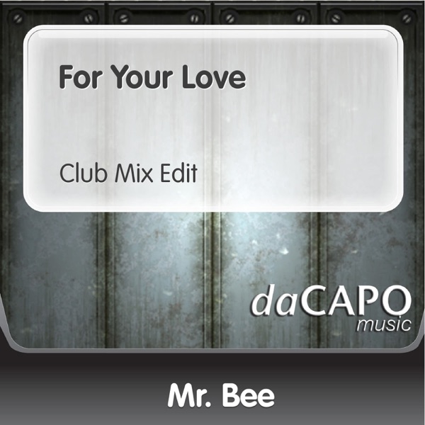 For Your Love (Club Mix Edit)