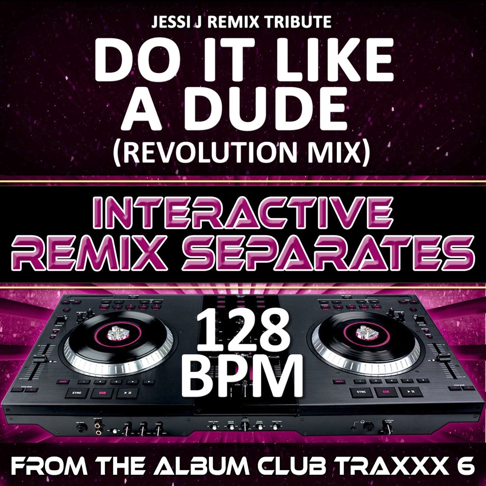 Обложка альбома «Do It Like A Dude (Jessi J Remix Tribute)(128 BPM Interactive Remix Separates)» — DJ Revolution