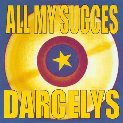 All My succès - Darcelys All My succès - Darcelys