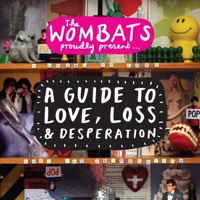 A Guide to Love, Loss & Desperation - The Wombats