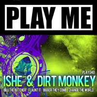 Ishe & Dirt Monkey - Bigger They Come