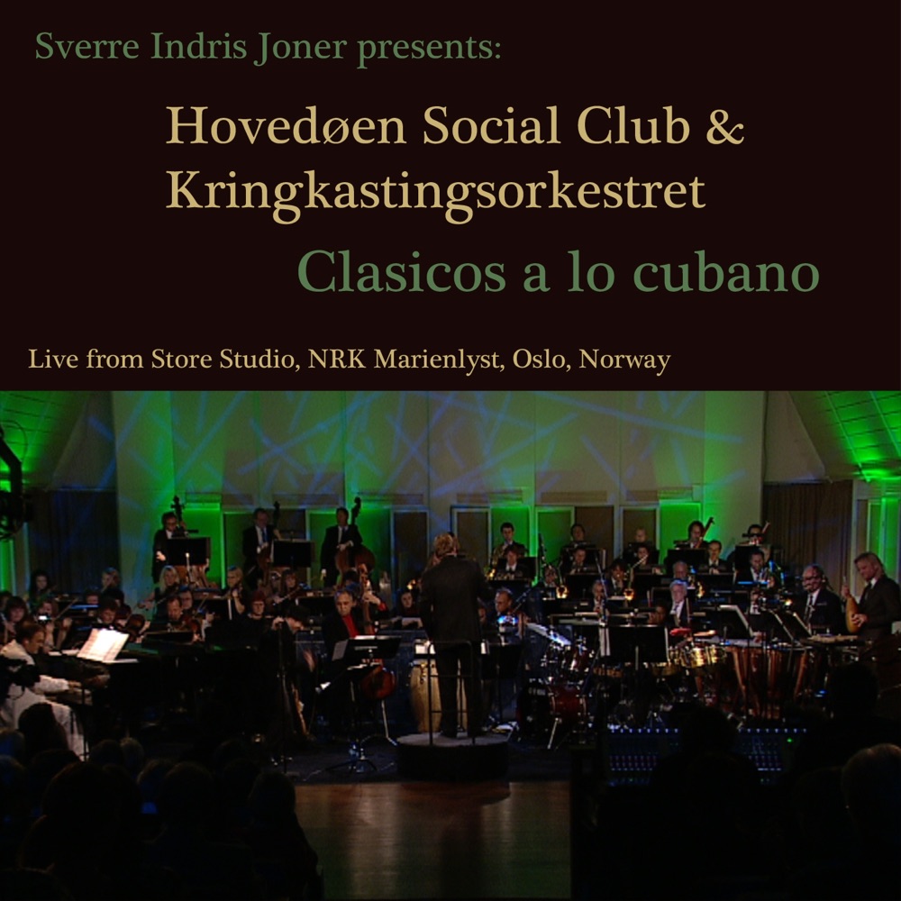 Обложка альбома «Clasicos a Lo Cubano» — Sverre Indris Joner, Hovedøen Social Club & Kringkastingsorkesteret [Kork]