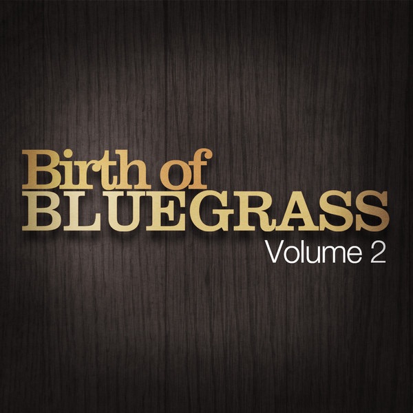 Birth of Bluegrass, V*l. 2