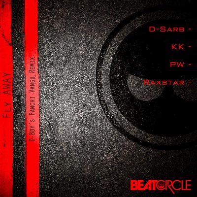 Fly Away (feat. Raxstar, KK & PW) [D-Boy's Panchi Vangu Remix] - Single