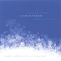 This Is What Christmas Means to Me - Tommy Walker