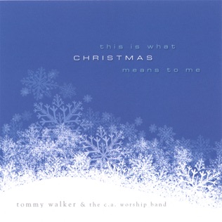 Tommy Walker This Is What Christmas Means To Me