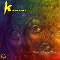 Dream Come True - Karizma
