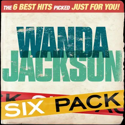 Six Pack: Wanda Jackson - EP - Wanda Jackson Six Pack: Wanda Jackson - EP - Wanda Jackson