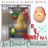 Reader's Digest Music: Going Down? Vol. 4 - An Elevator Christmas