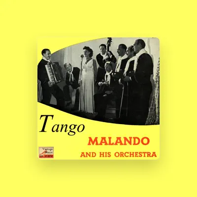 Listen to Malando Y Su Orquesta De Tangos, watch music videos, read bio, see tour dates & more!