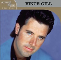 Platinum & Gold Collection (Remastered) - Vince Gill
