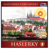 Cover art for Zlatá deska České muziky -  Hašlerky by Karel Hašler & Promenádní a pouťový orchestr