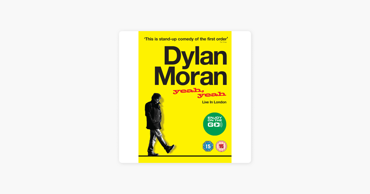 Yeah Yeah: Live in london - Dylan Moran Yeah Yeah: Live in london - Dylan Moran