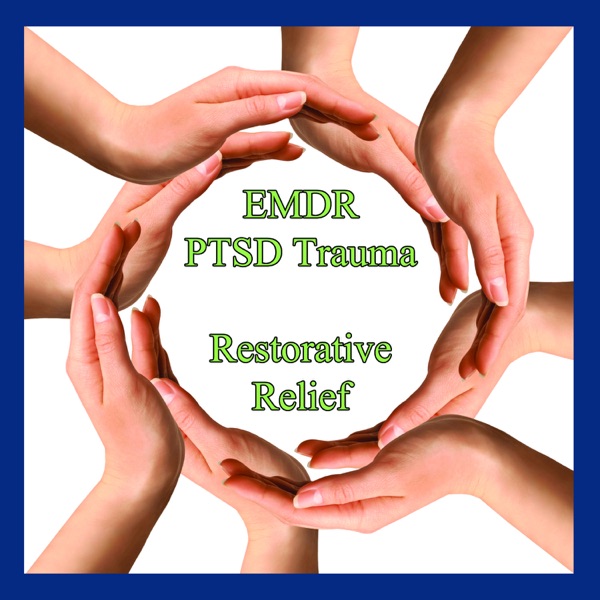 EMDR, PTSD Trauma - Restorative Relief
