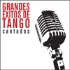 Grandes Éxitos de Tango - Cantados - Varios Artistas