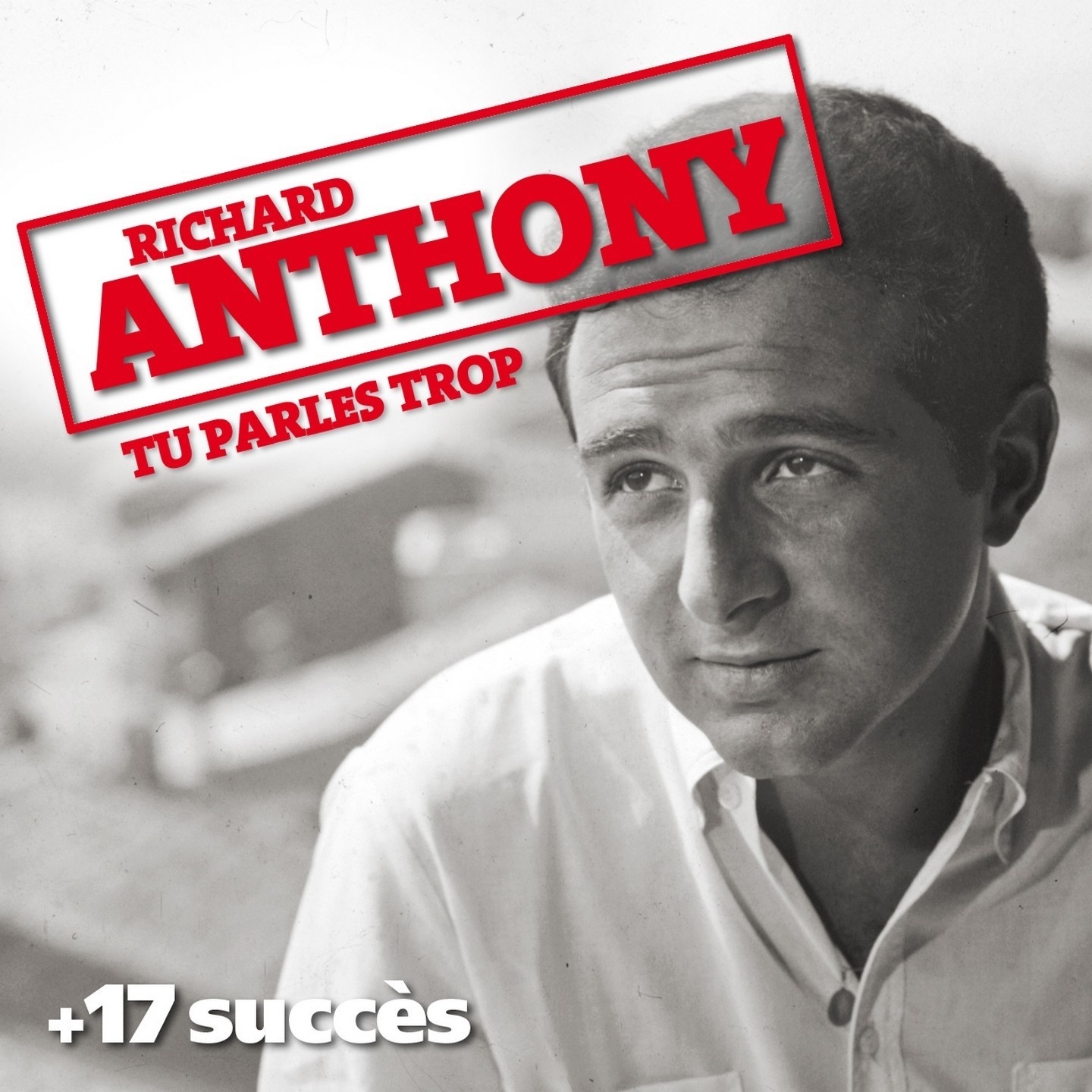 Tu parles trop + 17 succès de Richard Anthony (Chanson française)