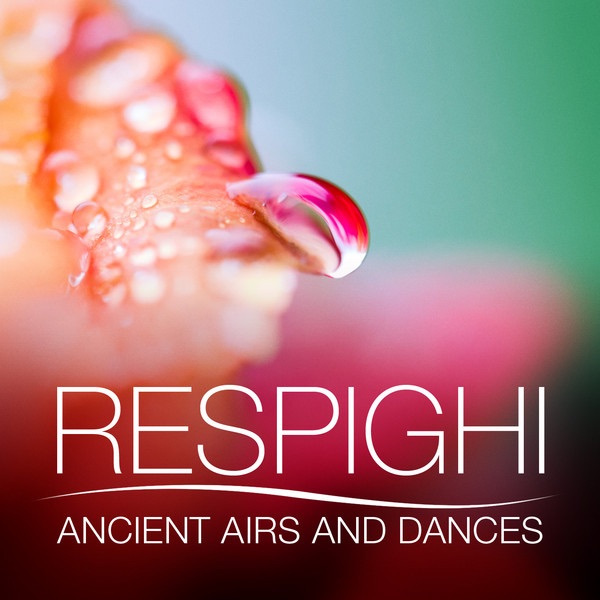 Respighi: Ancient Airs and Dances